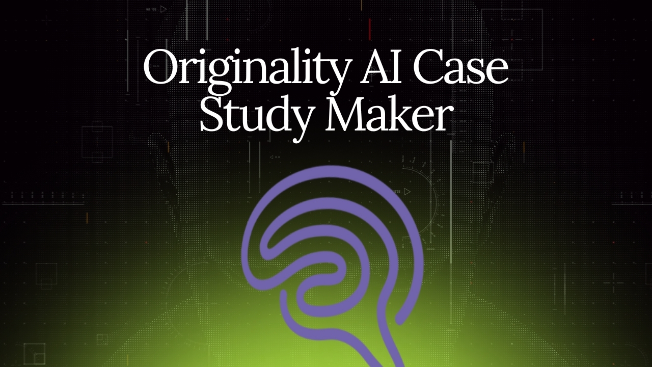 Tool of the Week: Originality AI Case Study Maker