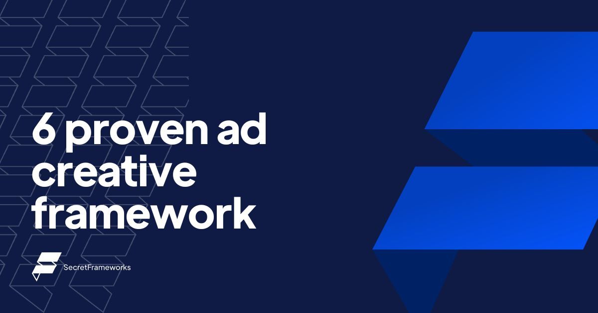 6 proven ad creative frameworks