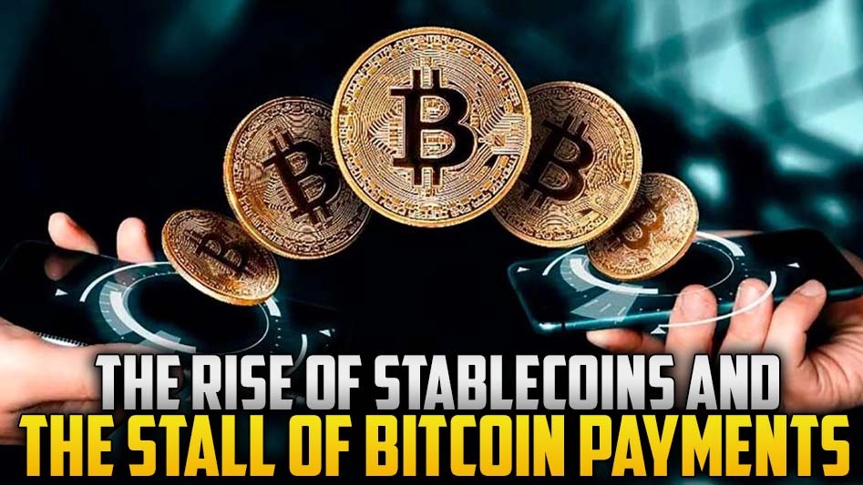 The Rise of Stablecoins and the Stall of Bitcoin Payments