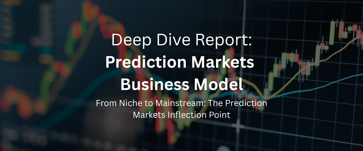 Deep Dive Prediction Markets Business Model [Premium PDF Report]
