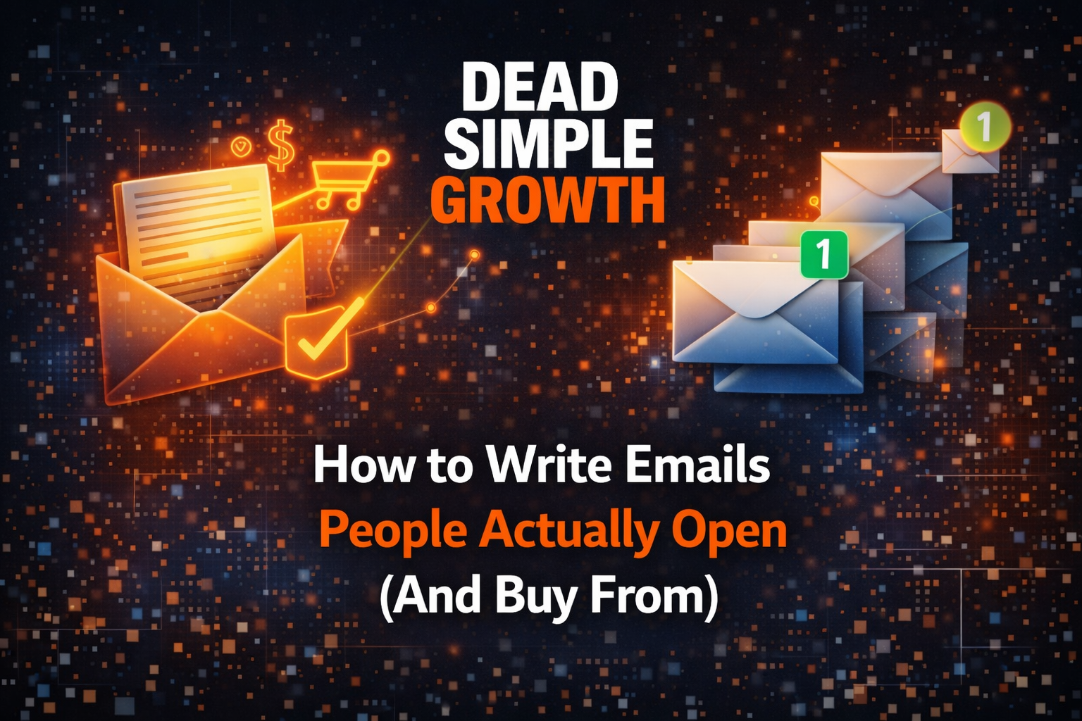 How to Write Emails People Actually Open (And Buy From)