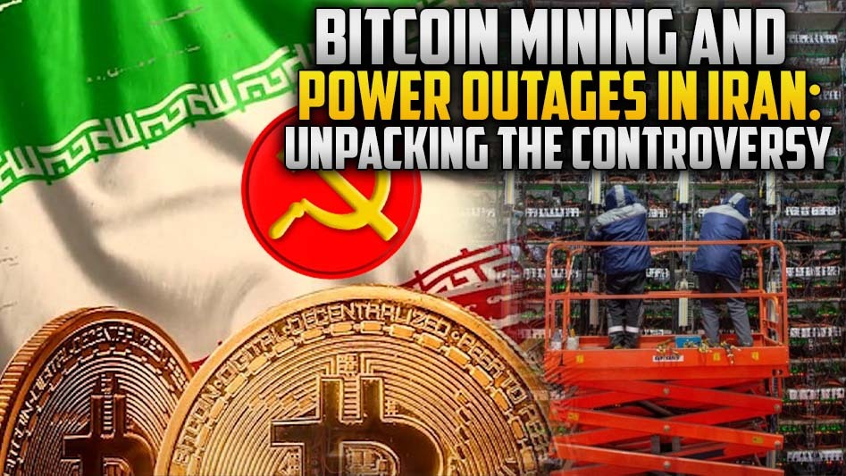 Bitcoin Mining and Power Outages in Iran: Unpacking the Controversy