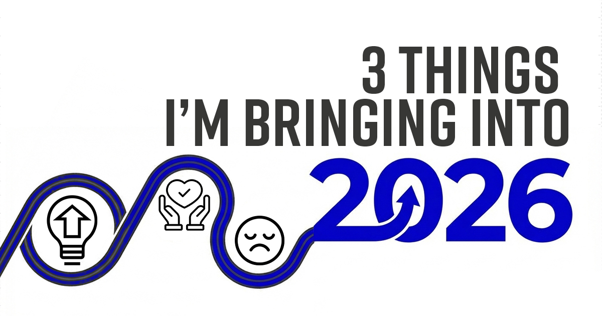 3 things I’m bringing into 2026