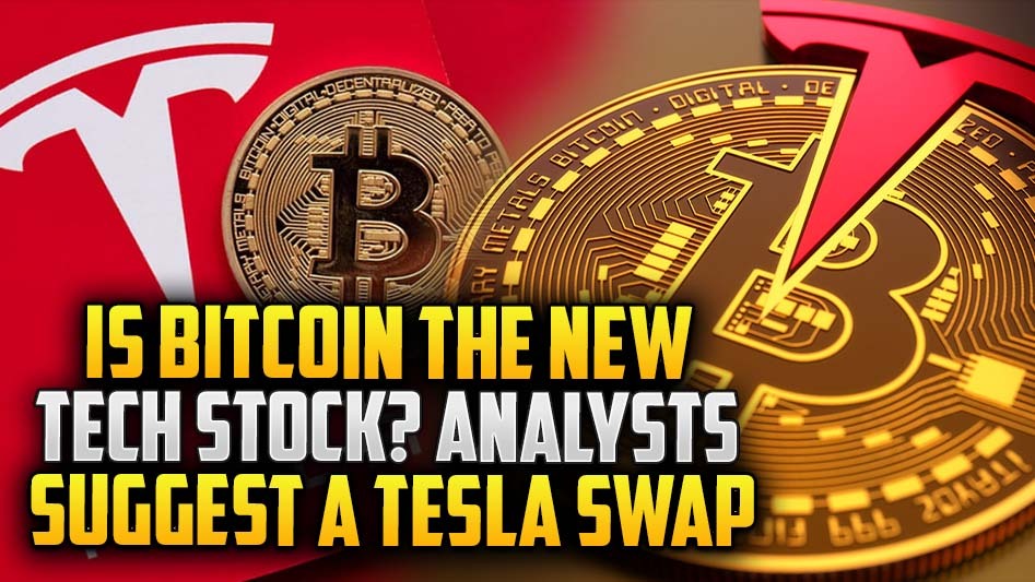 Is Bitcoin the New Tech Stock? Analysts Suggest a Tesla Swap