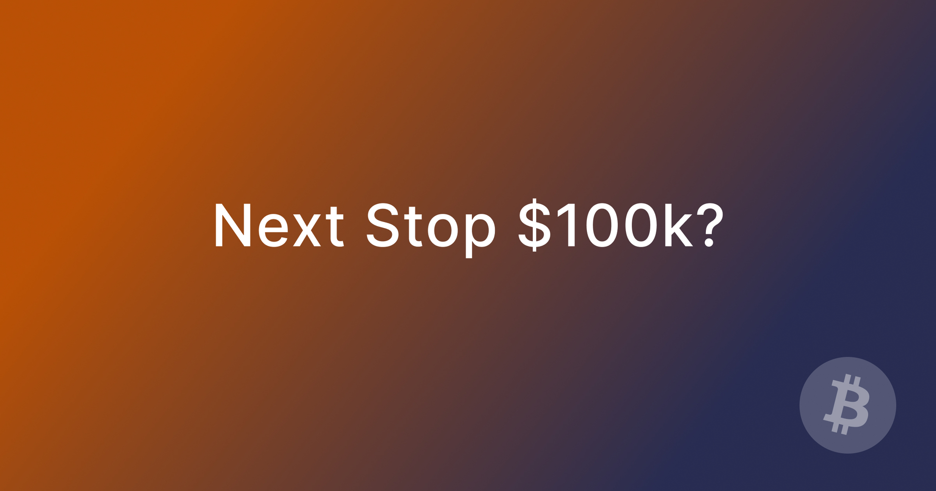 Next Stop $100k?