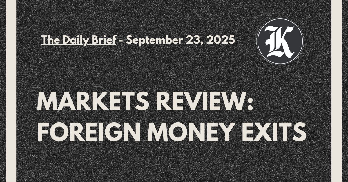 MARKETS REVIEW: Foreign Money Exits