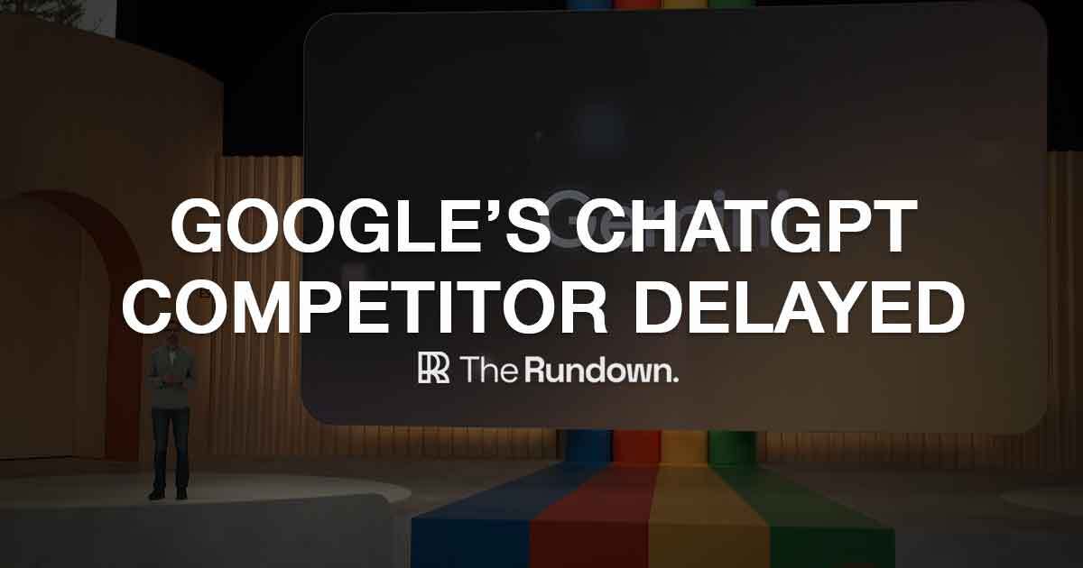 Google's ChatGPT competitor DELAYED...