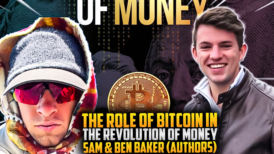 The Role Of Bitcoin In the Revolution Of The Money- SAM & BEN BAKER (Authors)