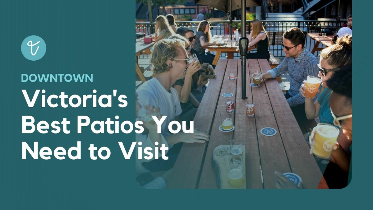 Downtown Victoria’s best patios you need to visit