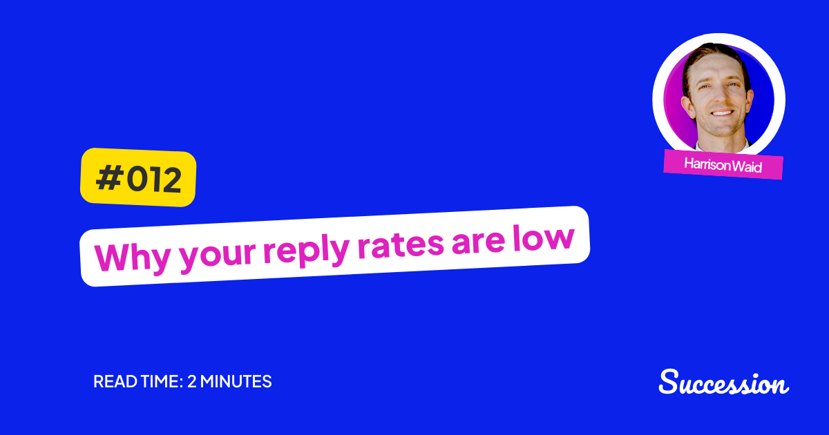 #012: Why your reply rates are low | Succession Blog