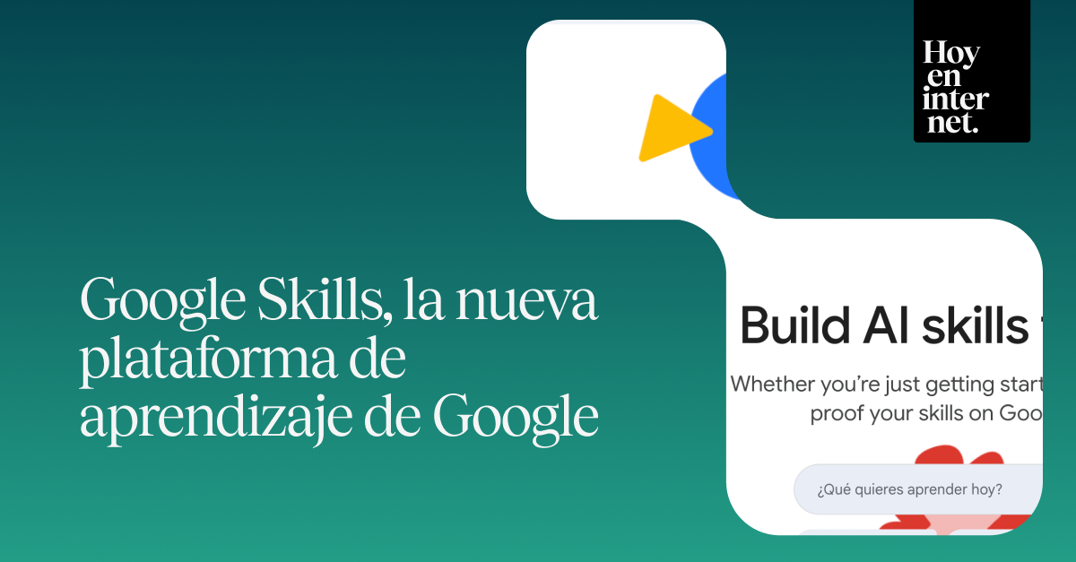 🎓 Google Skills, la nueva plataforma de aprendizaje de Google