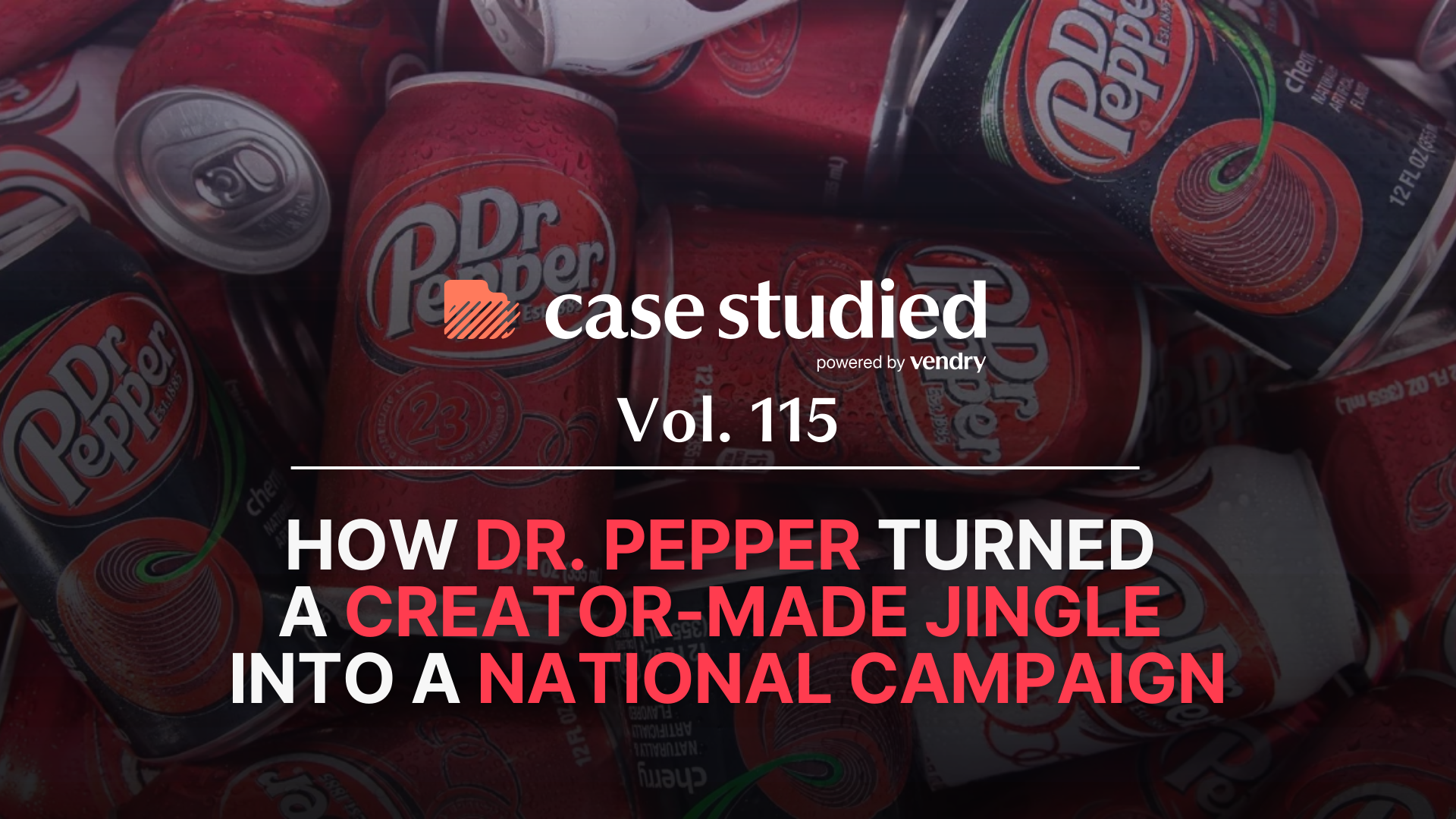 Vol. 115 Dr. Pepper: An unexpected UGC jingle 🎶