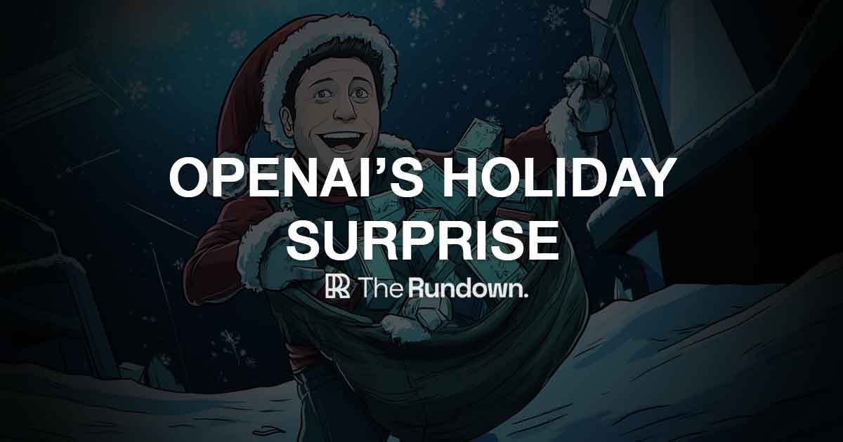 OpenAI's holiday surprise