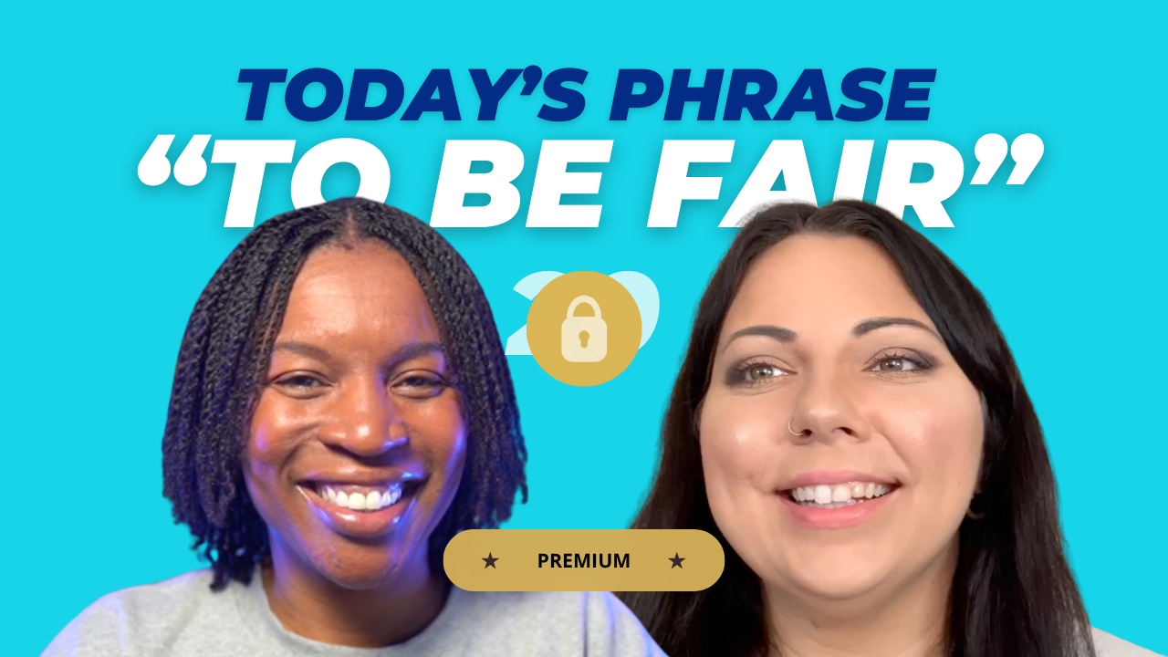 Today's phrase: To be fair