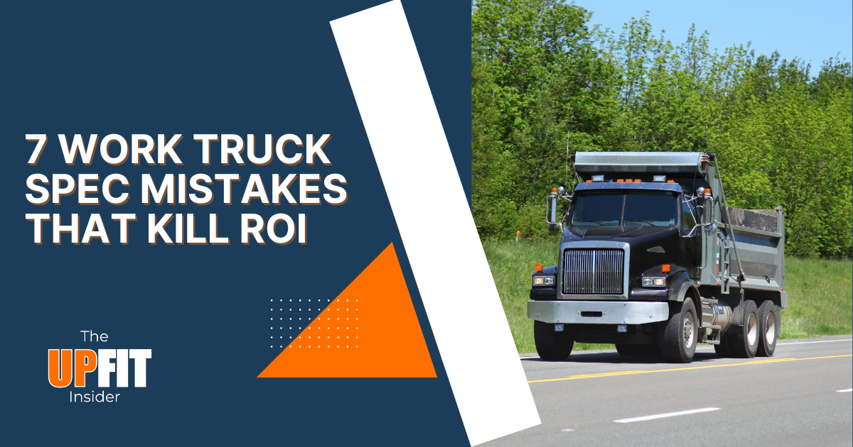 Avoid Spec Error Work Truck Spec Mistakes: Costly Upfit Errors to Avoid