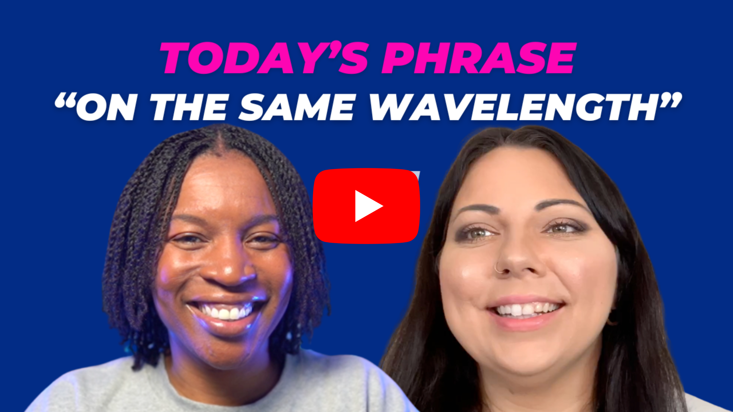 Today's phrase: On the same wavelength