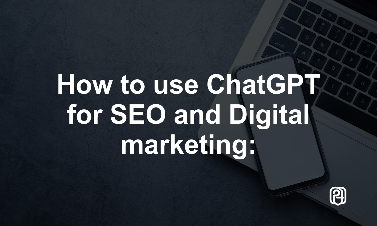 How to use ChatGPT for SEO and Digital marketing:
