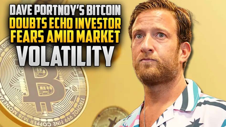 Dave Portnoy’s Bitcoin Doubts Echo Investor Fears Amid Market Volatility