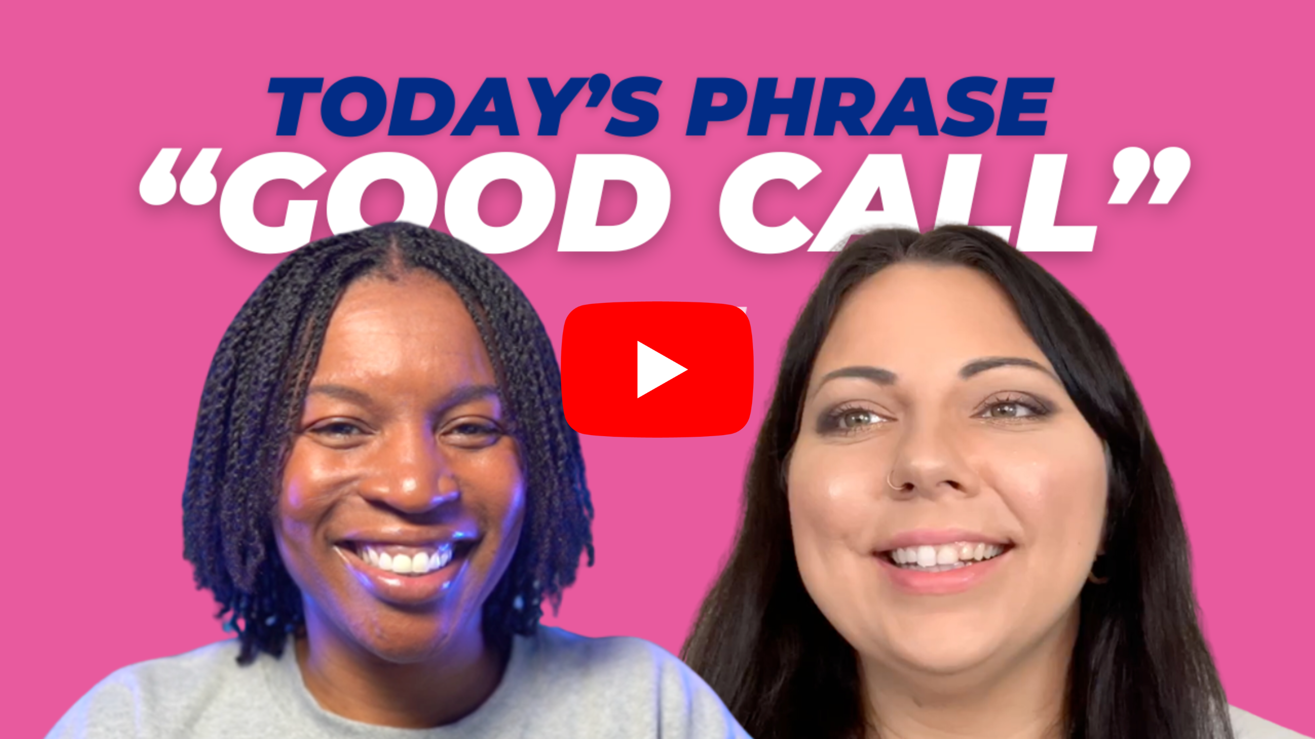 Today's phrase: Good call