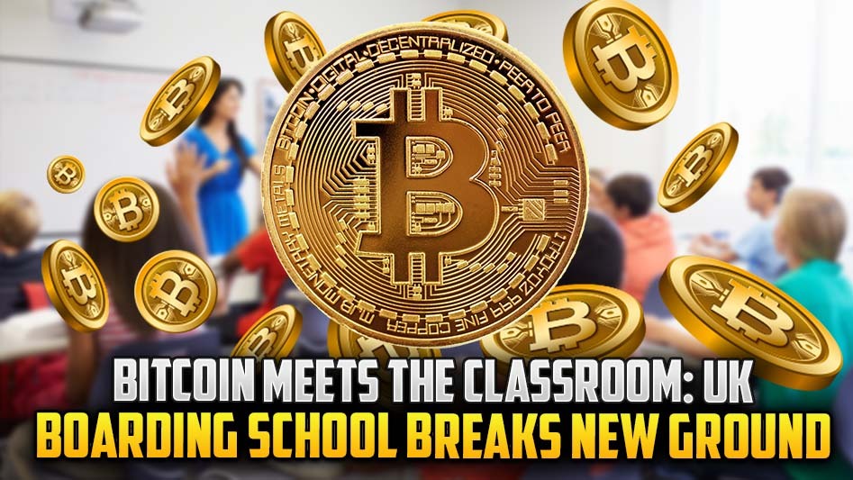 Bitcoin Meets the Classroom: UK Boarding School Breaks New Ground