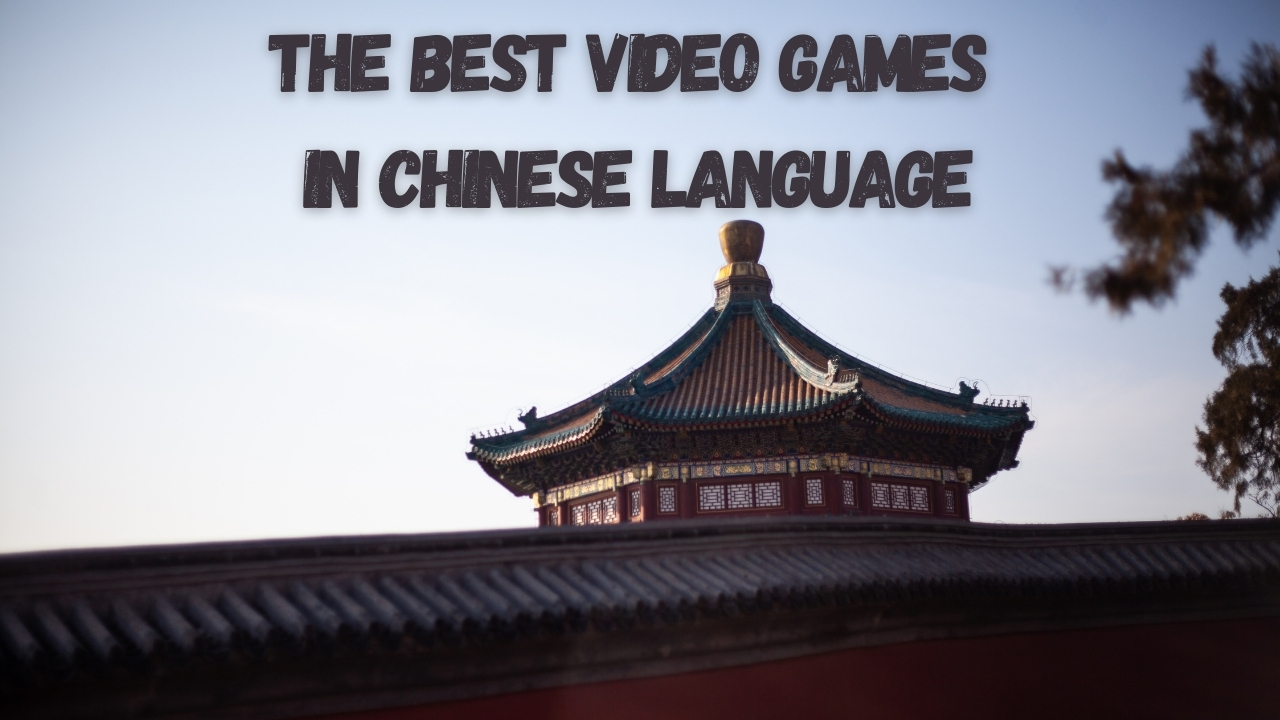 The Best Video Games in Chinese Language