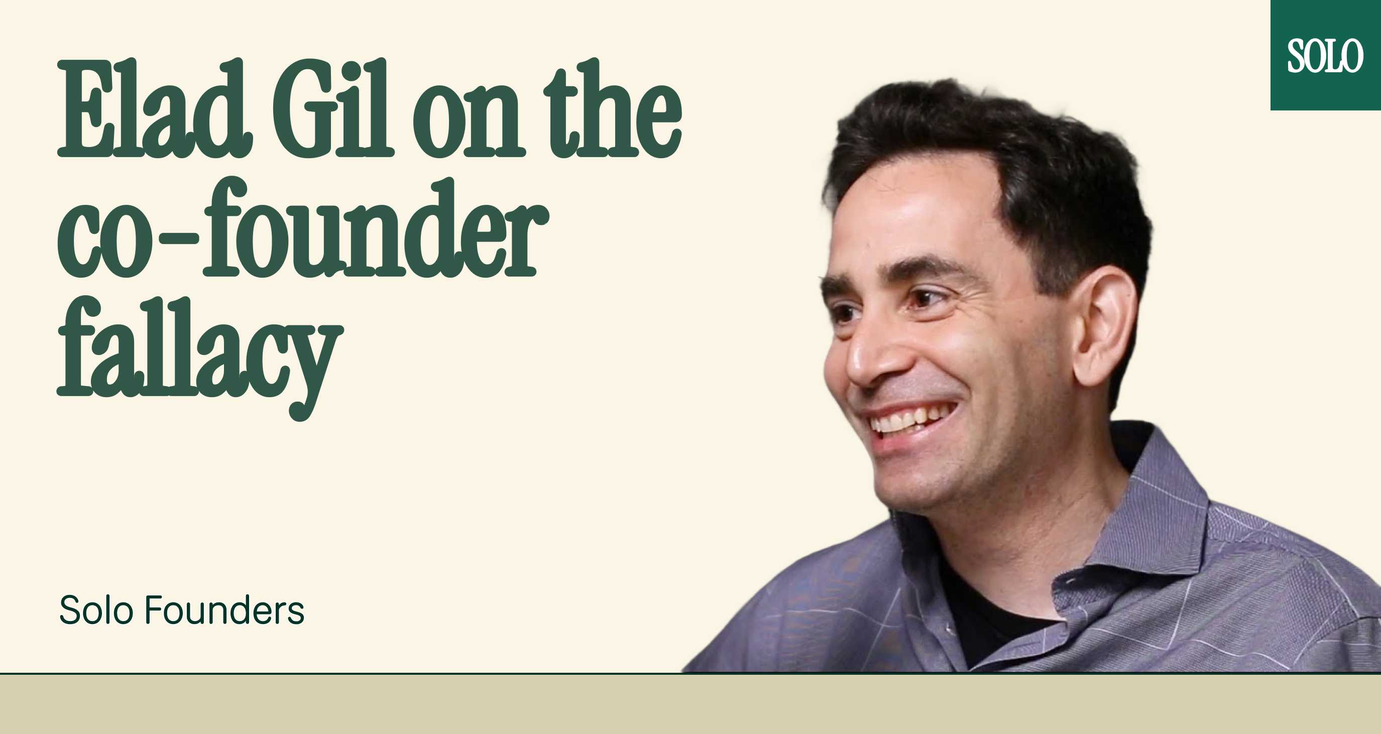 Elad Gil on the Co-Founder Fallacy (4 minute read)