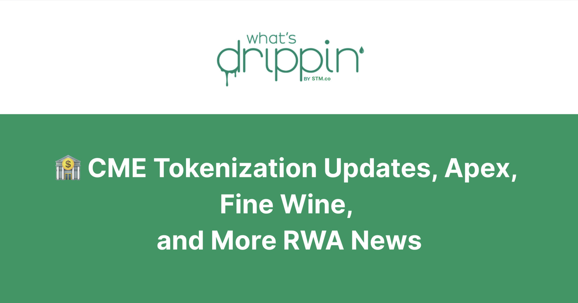 🏦 CME Tokenization Updates, Apex, Fine Wine, and More RWA News