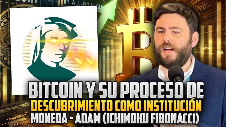 Bitcoin Y Su Proceso De Descubrimiento Como Institución Moneda - Adam (Ichimoku Fibonacci)