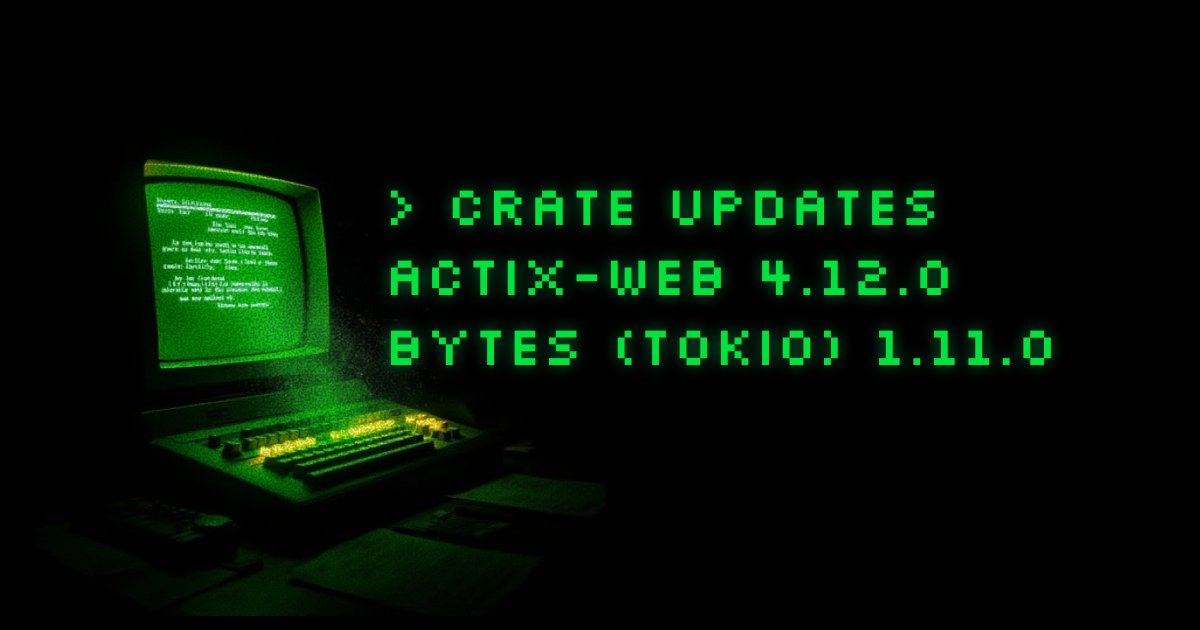 Crate updates: Easier streaming in actix-web and stability fixes for Tokio's bytes crate