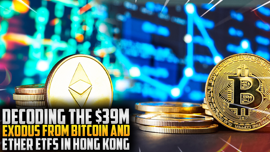 Decoding the $39M Exodus from Bitcoin and Ether ETFs in Hong Kong