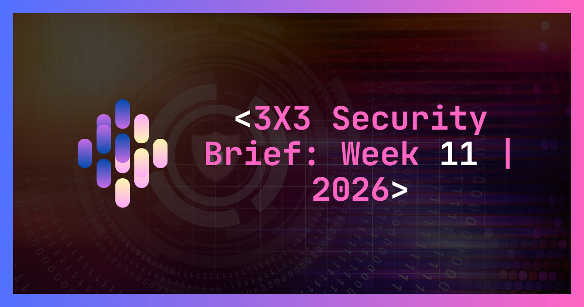 🛡️Week 11: 3x3 AI Security Brief