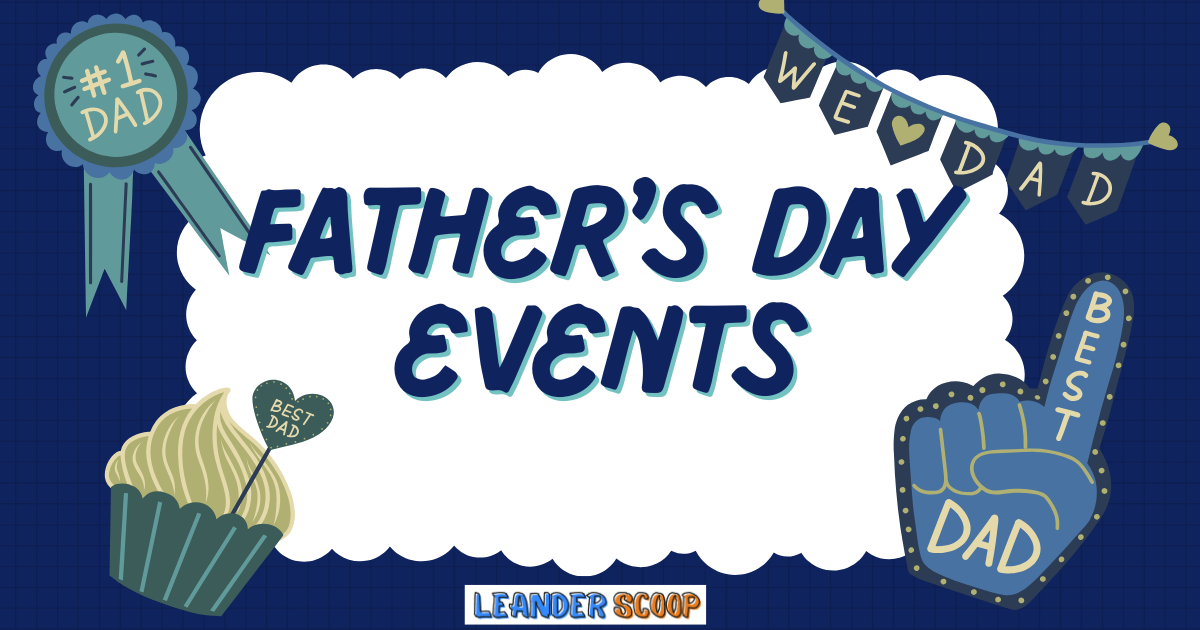 Leander's 2025 Father's Day Roundup
