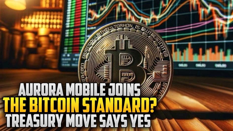 Aurora Mobile Joins the Bitcoin Standard? Treasury Move Says Yes