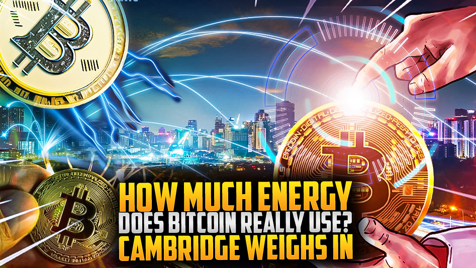 How Much Energy Does Bitcoin Really Use? Cambridge Weighs In