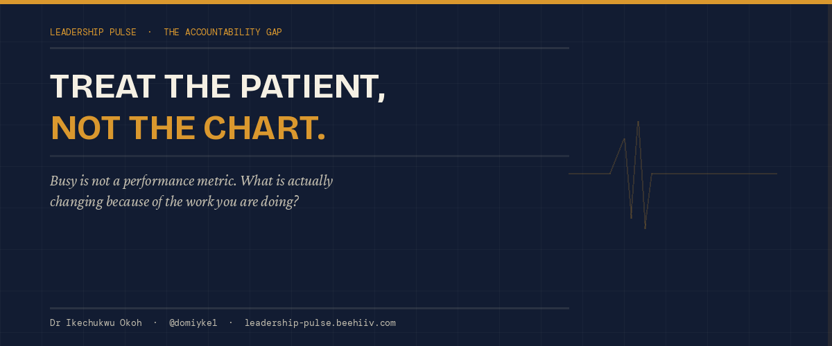Treat the patient, not the chart - Leadership Pulse