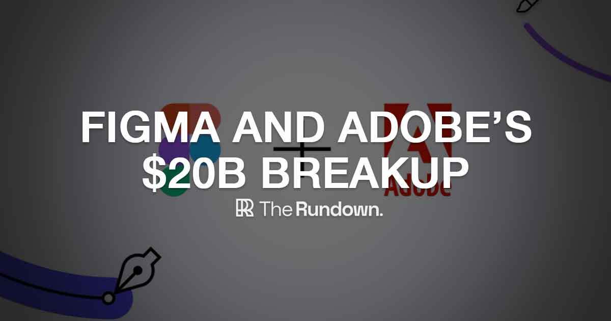 Figma and Adobe's $20B breakup