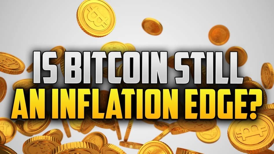 Is Bitcoin Still An Inflation Hedge?