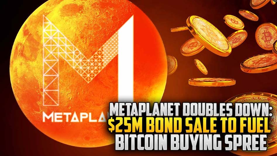 Metaplanet Doubles Down: $25M Bond Sale to Fuel Bitcoin Buying Spree