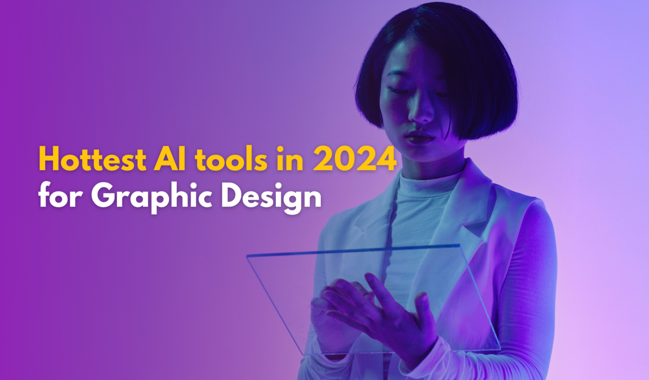 Hottest AI tools in 2024 for Graphic Design