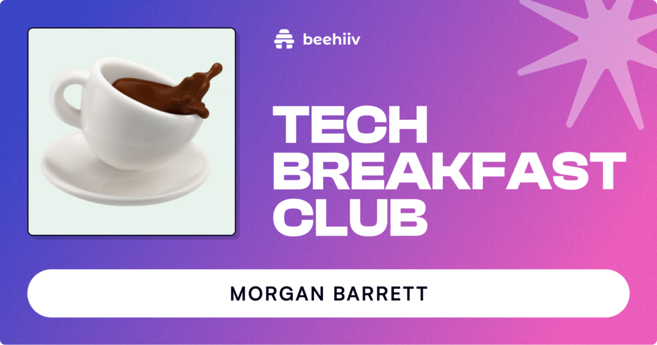 Morgan Barrett: From beehiiv Investor to beehiiv Newsletter Operator