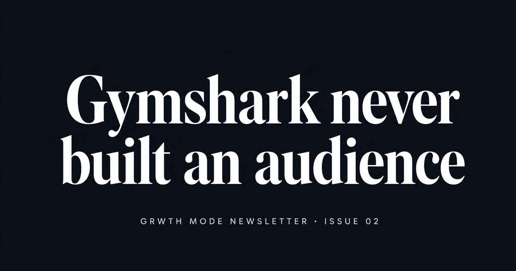 Gymshark never built an audience