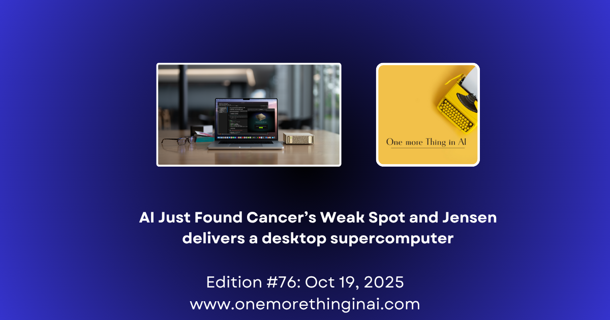 AI Just Found Cancer’s Weak Spot and Jensen delivers a desktop supercomputer