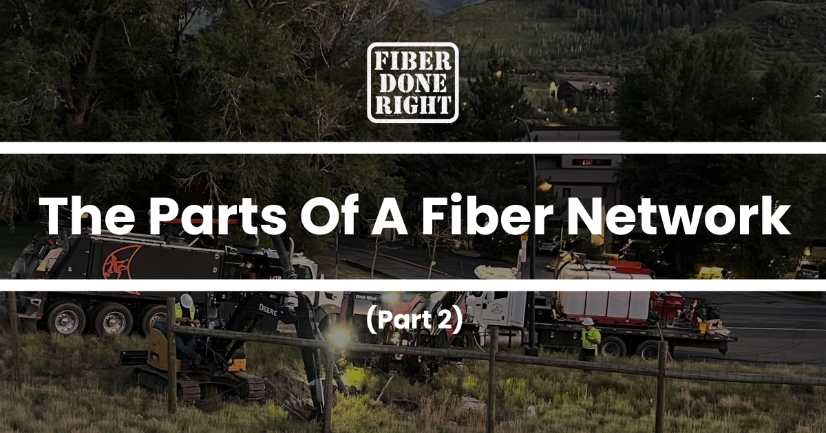 The Parts of a Fiber Network (Part 2)