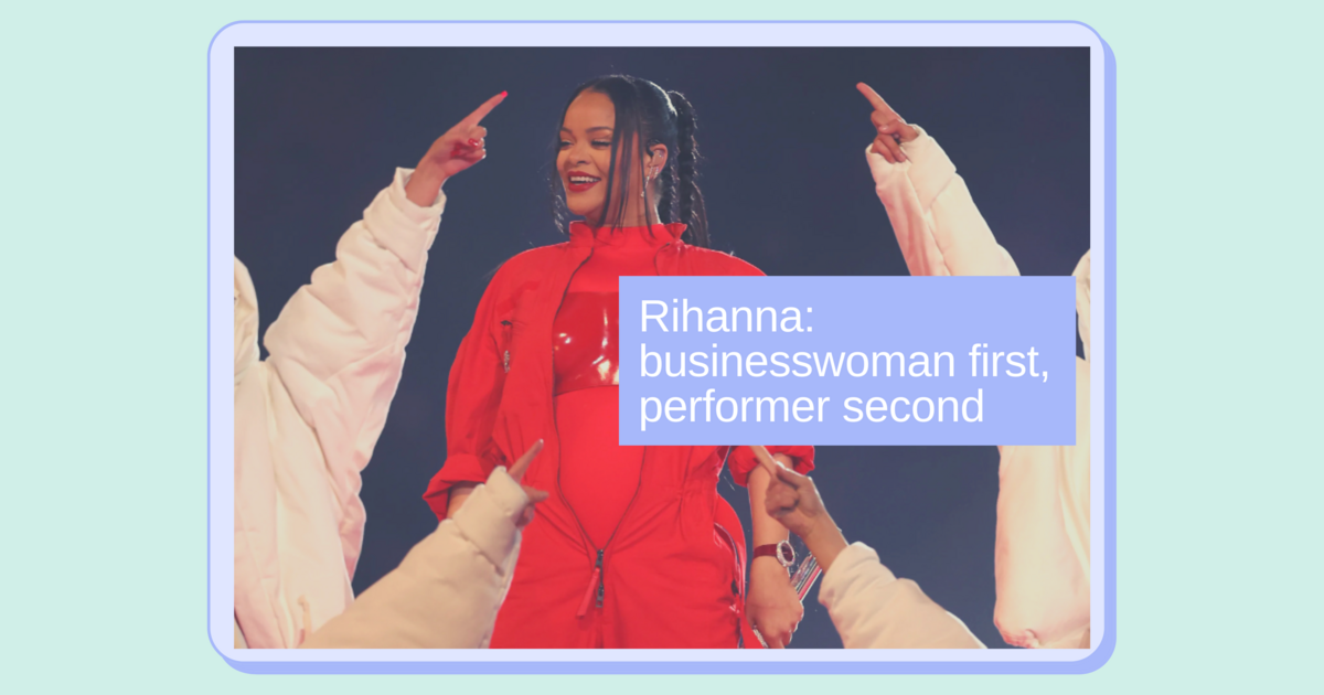 Rihanna: Businesswoman first, performer second 🎤