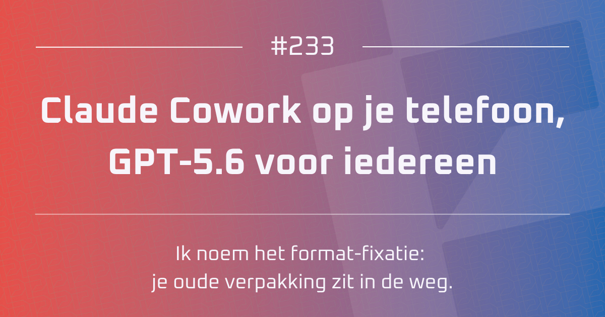 AI #233 | Claude Cowork op je telefoon, GPT-5.6 voor iedereen
