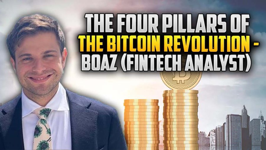 The Four Pillars Of The Bitcoin Revolution- BOAZ (Fintech Analyst)