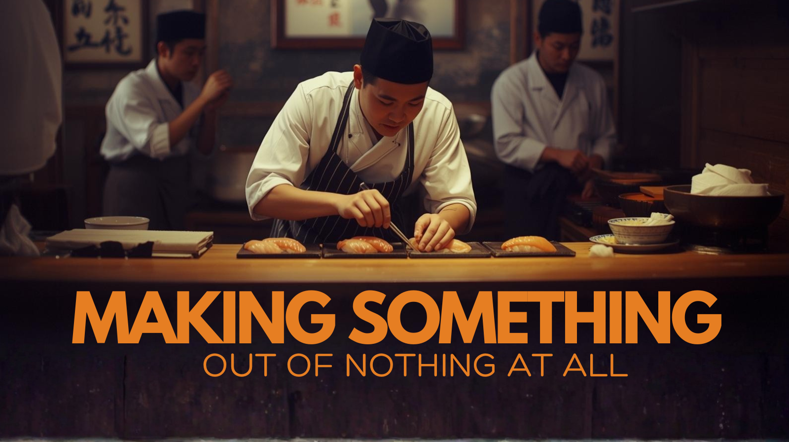 Making Something Out of Nothing at All