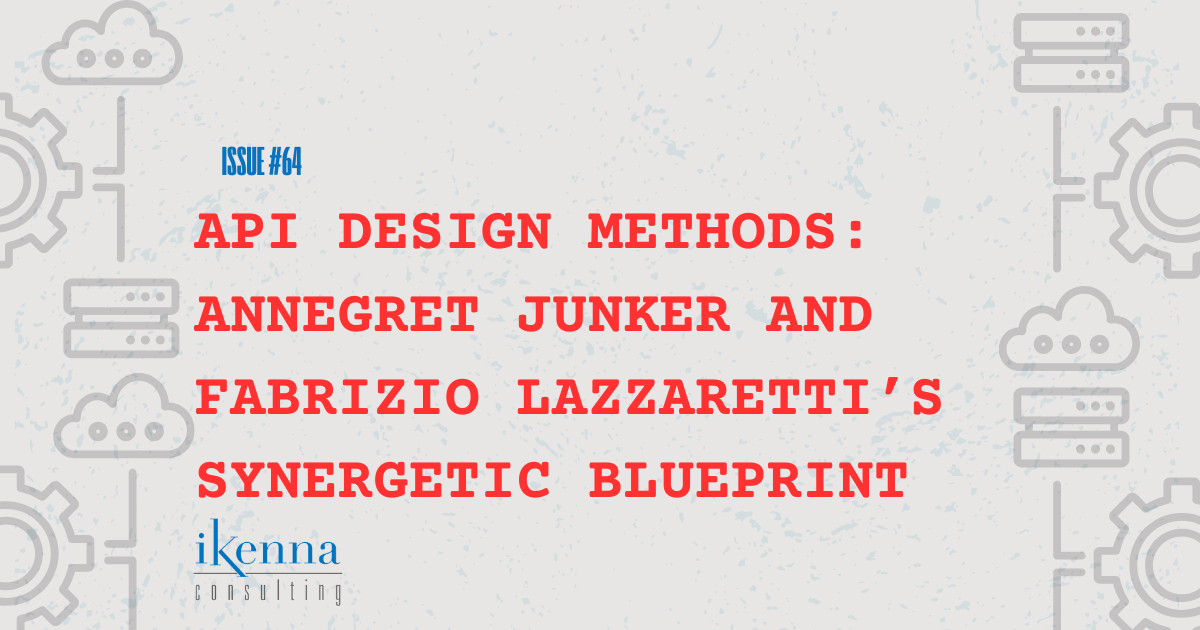 API Design Methods: Annegret Junker and Fabrizio Lazzaretti’s ...