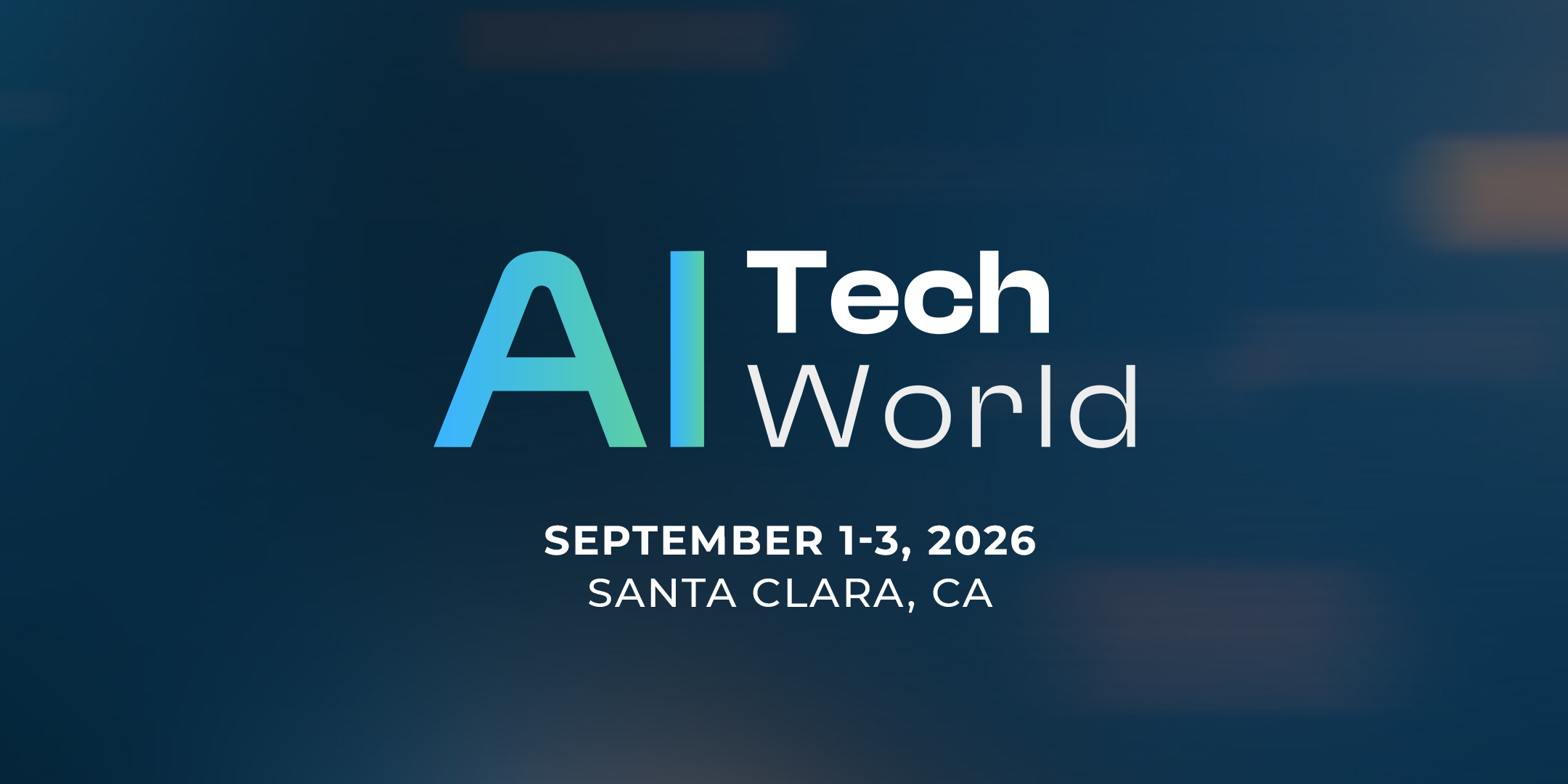 AI TechWorld 2026, September 1-3, Santa Clara, CA