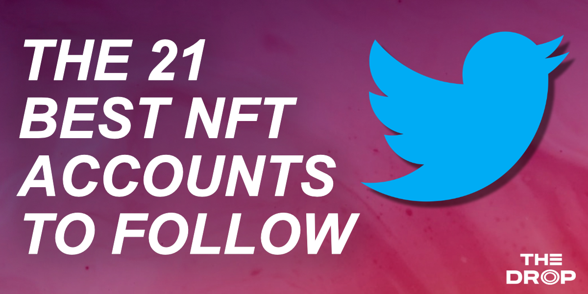 The 21 Best NFT Accounts To Follow